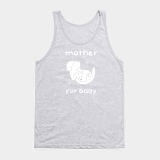 Mother of a Fur Baby - White Print Tank Top